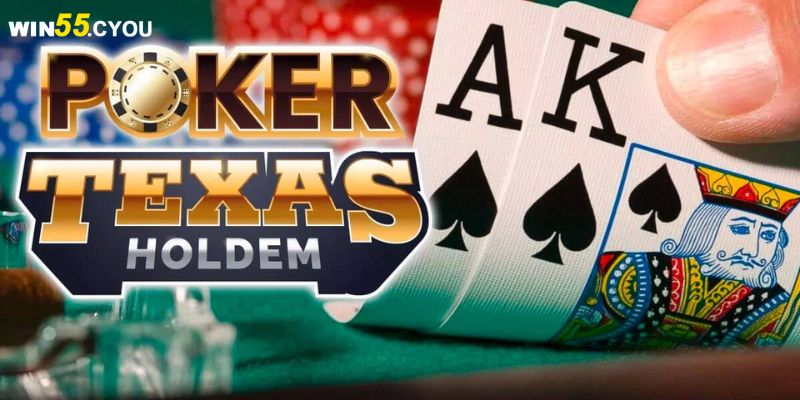 Khái niệm về Poker Texas Hold Em tại Win55