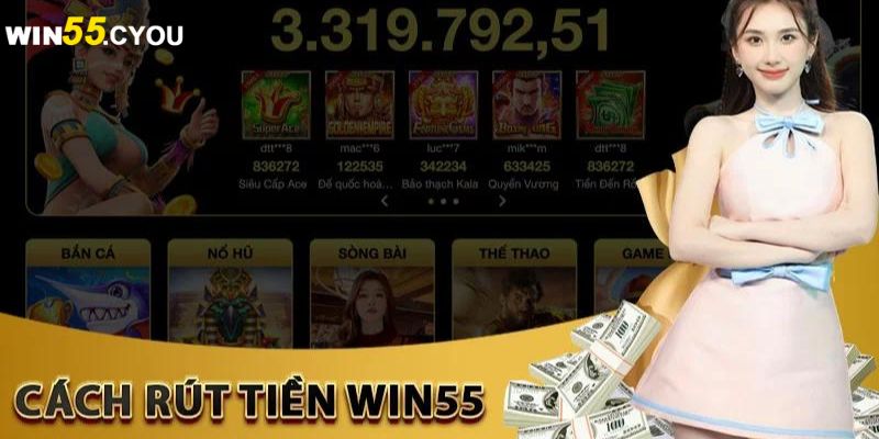 Điều kiện cụ thể để thực hiện rút tiền Win55 về tài khoản