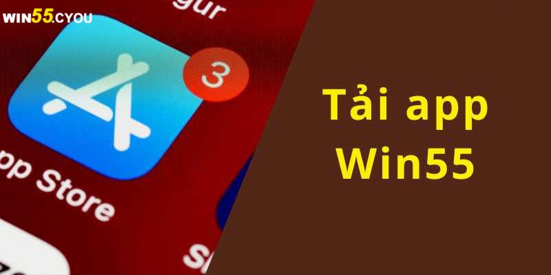 Tải app Win55 trên iOS