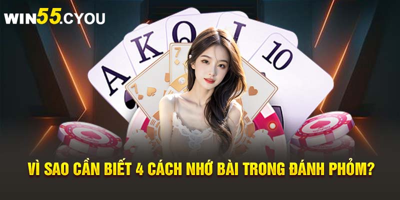 Vì sao cần biết 4 cách nhớ bài trong đánh phỏm?