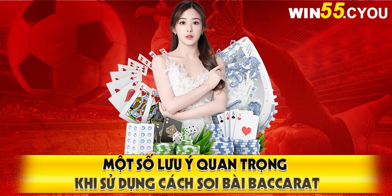 Một số lưu ý quan trọng khi sử dụng cách soi bài Baccarat