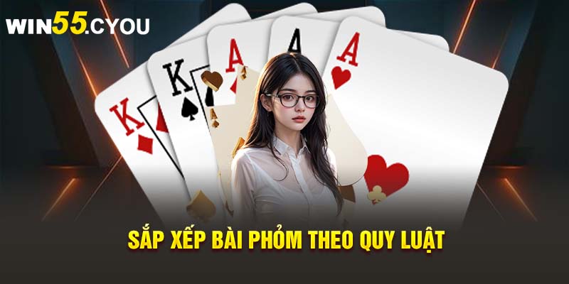 Sắp xếp bài phỏm theo quy luật