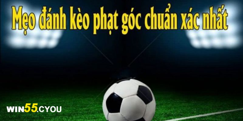 Kinh nghiệm cách bắt kèo phạt góc hiệu quả giành chiến thắng