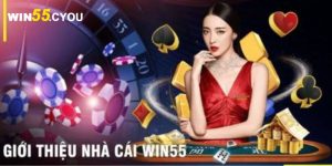 Nhà Cái Win55: Trải Nghiệm Đỉnh Cao Sòng Bạc Trực Tuyến