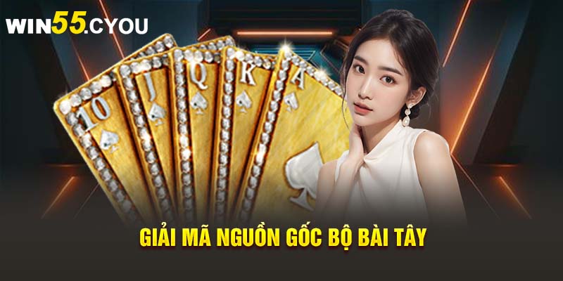 Giải mã nguồn gốc bộ bài Tây