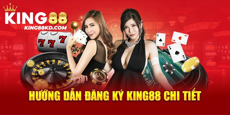 Chi tiết các thao tác đăng ký KING88 từ A - Z cho newbie