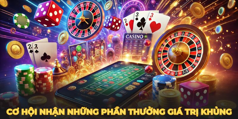 Mang đến cơ hội nhận những phần thưởng giá trị khủng