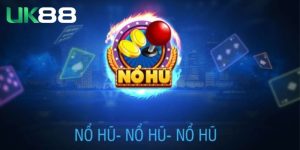 Nổ Hũ Online UK88 - Săn Hũ Siêu Khủng, Rinh Tiền Tỷ